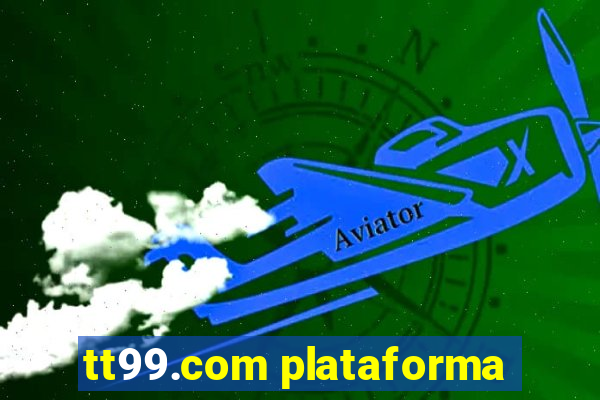 tt99.com plataforma